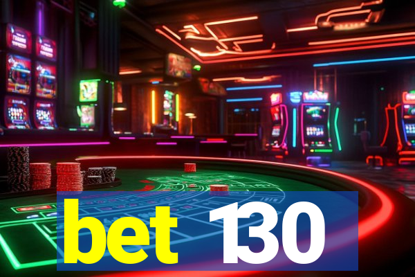 bet 130